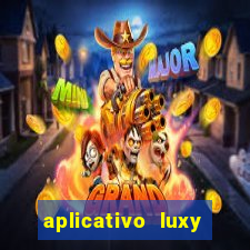 aplicativo luxy como funciona